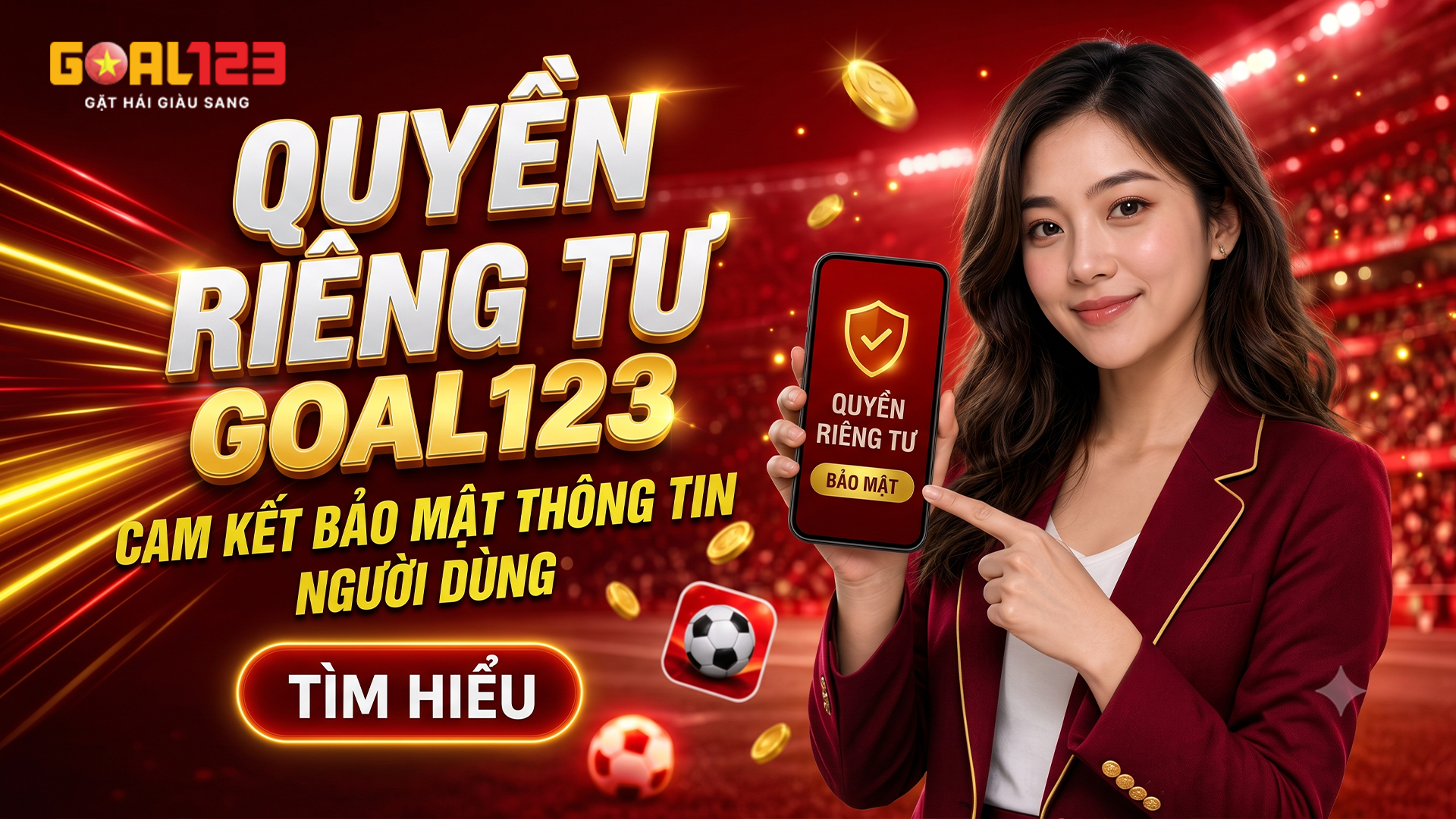 Quyền Riêng Tư GOAL123 Chi Tiết Và Cơ Che Bảo Mật